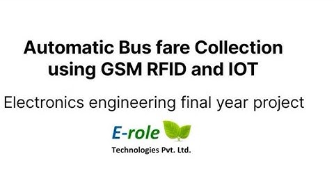 Automatic Bus Fare Collection Using GSM RFID and IOT Electronics Engineering Final Year Project