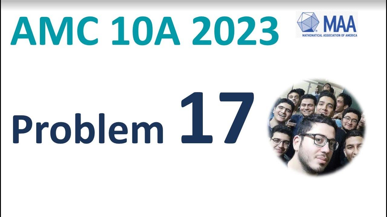 AMC 10A 2023 2024 Problem 17 Solution Course Questions Tutor Date