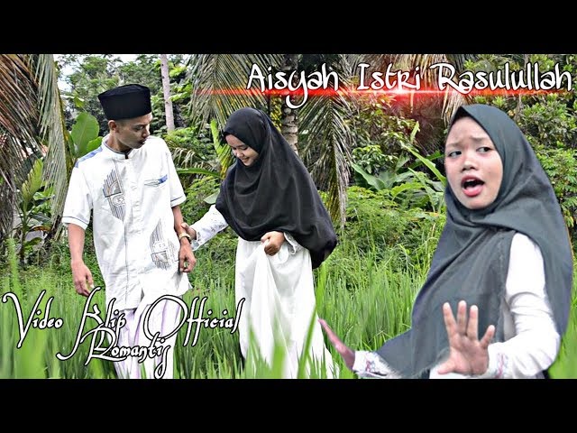 Aisyah Istri Rasulullah -  Video Clip Romantis (cover by Ai Rima Rismawati) class=