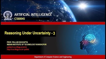 Reasoning Under Uncertainty - 3 (Artificial Intelligence CS60045)