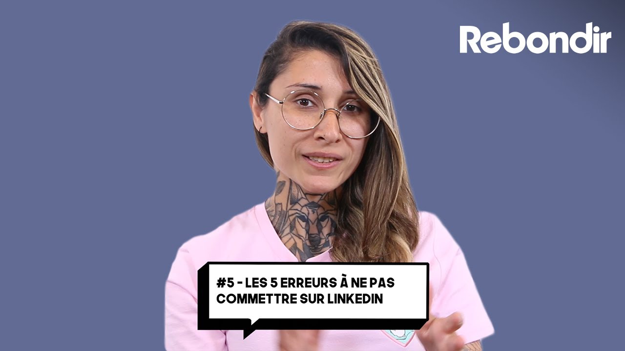 Comment booster votre visibilité sur LinkedIn #5 - Les 5 erreurs à ne ...