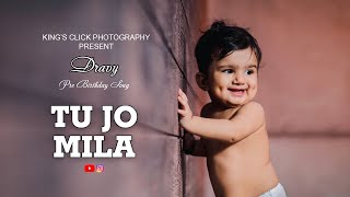 "TU JO MILA" | First Birthday | Baby Boy | Pre Birthday song I Birthday Song For Baby