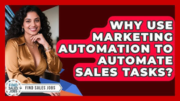 Why Use Marketing Automation To Automate Sales Tasks? - Find Sales Jobs