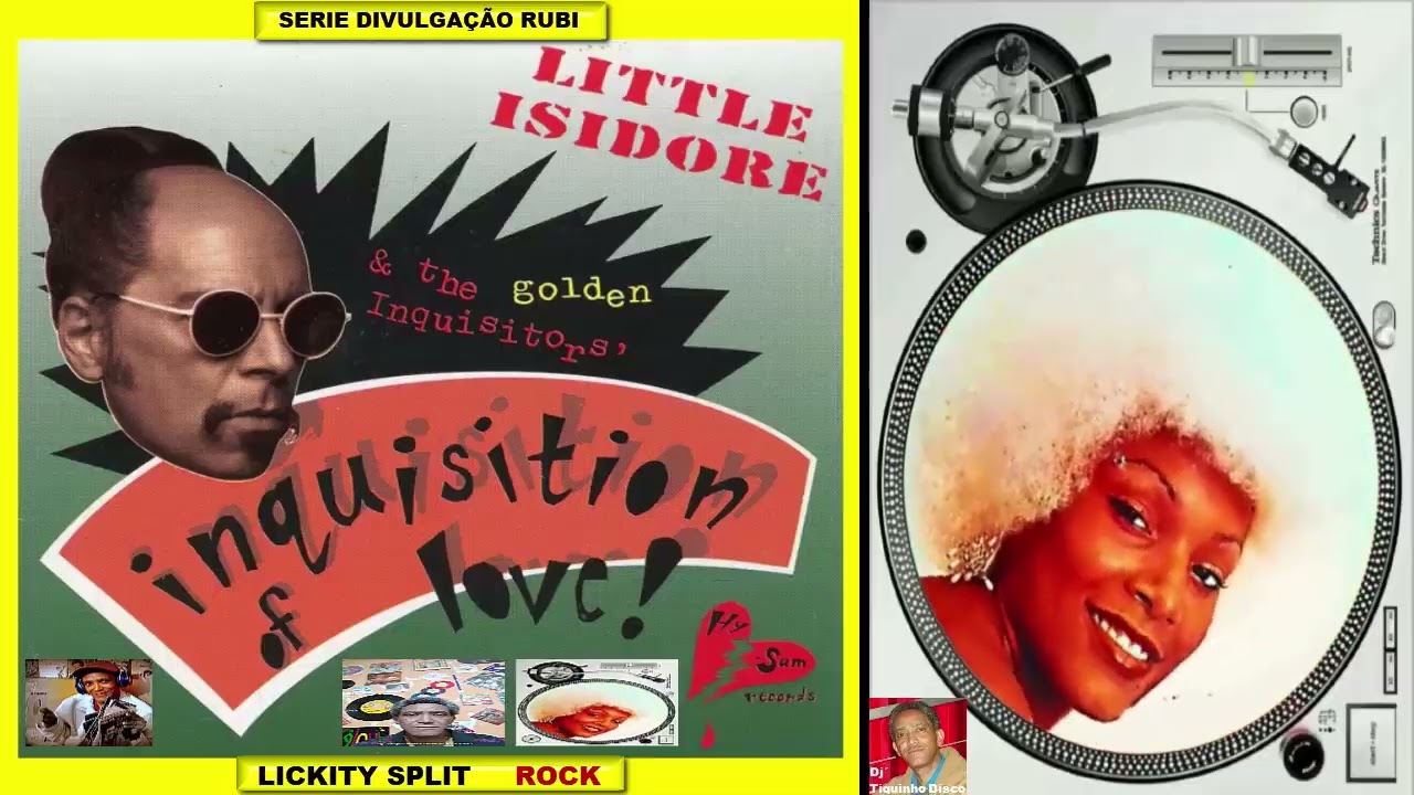 LITTLE ISIDORE & THE INQUISITORES / Lickity Split / ROCK / Dj' Tiquinho Disco /SERIE DIVULGAÇÃO RUBI