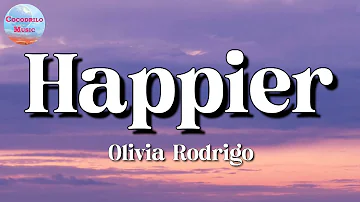 Olivia Rodrigo – Happier || Bruno Mars, Justin Bieber (Lyrics)