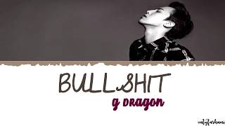 G-DRAGON (권지용) - BULLSHIT (개소리) Lyrics [Color Coded_Han_Rom_Eng] Resimi