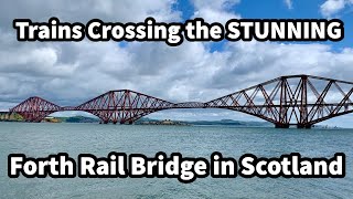 Trains Crossing the STUNNING Forth Rail Bridge UNESCO World Heritage Site - May 2022
