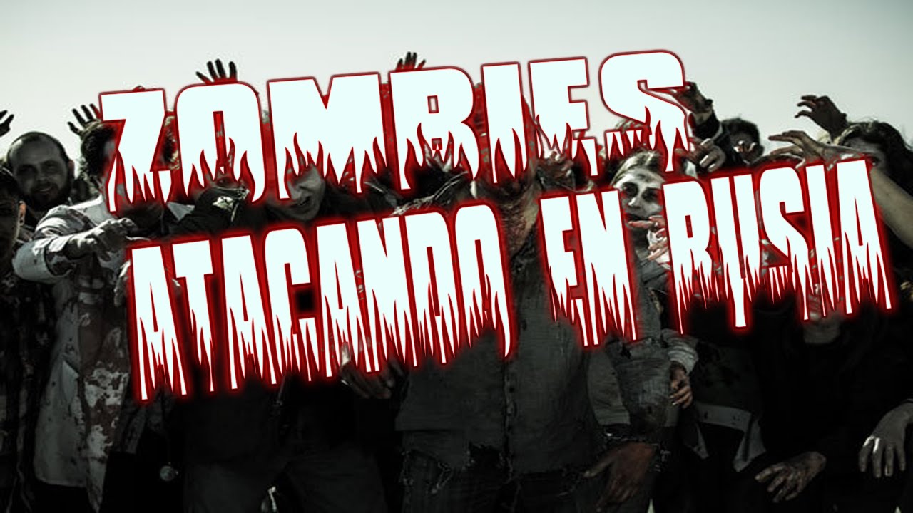 Extranormal: Zombies atacando en Rusia - YouTube