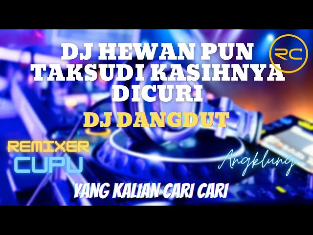 DJ DANGDUT HEWANPUN TAK SUDI KASIHNYA DICURI (MATA HATIKU) SLOW FULL BASS class=