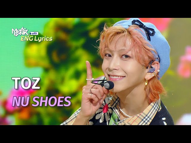 TOZ (티오지) - NU SHOES [ENG Lyrics] | KBS WORLD TV 240503 class=