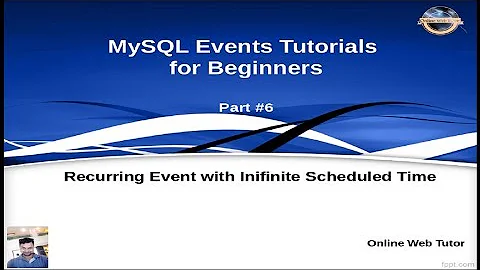 MySQL Event Tutorials for Beginners #6 - Recurring Event with Infinite Scheduled Time