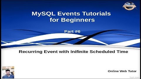MySQL Event Tutorials for Beginners #6 - Recurring Event with Infinite Scheduled Time