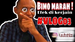 #VLOG03 BIMO MARAH !!!