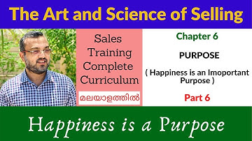 Chapter 06 - PURPOSE - Part 6 | Happiness is a Purpose in Selling | The Art and Science of Selling