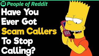 Have You Ever Got Scam Callers To Stop Calling?