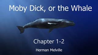 Moby Dick, or the Whale. Chapter 1-2. (Audio Book)