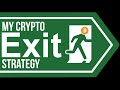 MY CRYPTO EXIT STRATEGY *UPDATED*