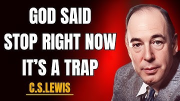 Chosen One, God Is Stopping You for a Reason — It’s a Trap Disguised for You | C.S. Lewis 2025