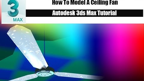 How to Model A Ceiling Fan - Autodesk 3ds Max Tutorial