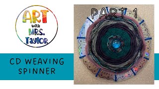 CD Weaving Spinner, Part 1