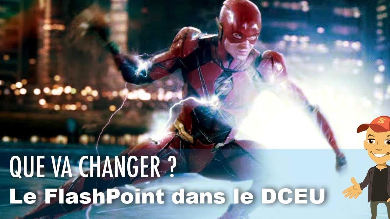 Que va changer le FLASHPOINT dans le DCEU ? - YouTube