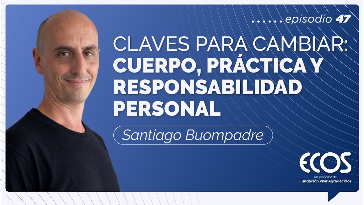 Nadie Puede Cambiar por Vos | Claves Reales para la Transformación Personal, con Santiago Buompadre