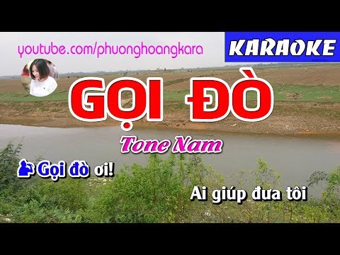 KARAOKE NHẠC SỐNG || GỌI ĐÒ (beat chuẩn ) Tone Nam || Phượng Hoàng kara