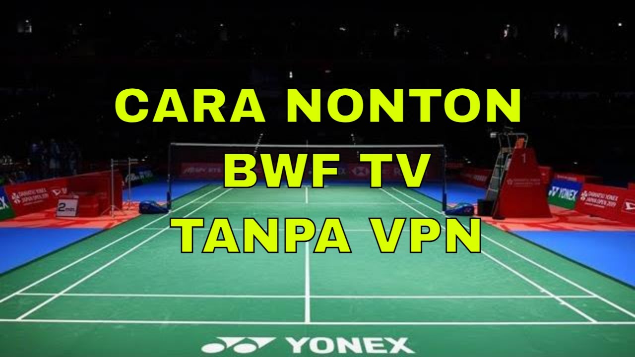 Cara Nonton BWF TV Channel (100% Works)