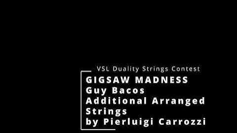 VSL Duality Strings Contest  - Gigsaw Madness