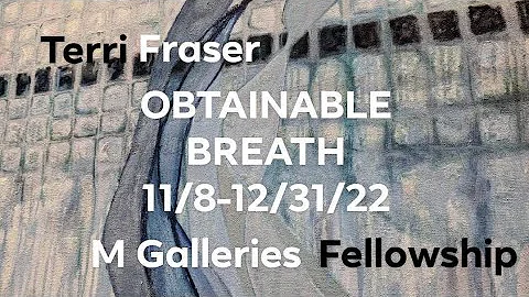 OBTAINABLE BREATH 11/8-12/31/22 Terri Fraser (Gall...