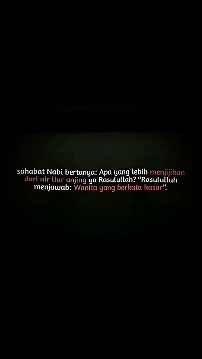 Yang lebih menjijikan daripada air liur anjing adalah wanita yang berkata kasar #janganlupaberbuatba