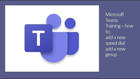 Microsoft Teams Calling - how to add a speed dial or group