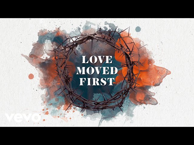 Casting Crowns - Love Moved First