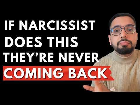 If a Narcissist Doesn't These 5 Things, They are Never Coming Back