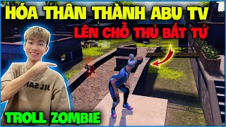 Free Fire | NTN hoá thân thành Abu TV leo lên “ Chỗ Thủ Bất Tử ” troll zombie cực hài !!!