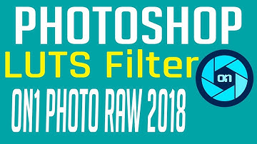 Photoshop Tutorial: The LUTS Filter ON1 Photo Raw 2018