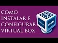 Como instalar e configurar uma máquina virtual no VirtualBox!