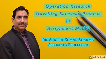 Assignment Model#Travelling salesman problem# Part-5#Operation Research#ORQT#(M.COM/C.A.)