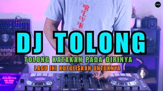 DJ TOLONG KATAKAN PADA DIRINYA LAGU INI KUTULISKAN UNTUKNYA REMIX VIRAL TIKTOK TERBARU 2022 FULLBASS