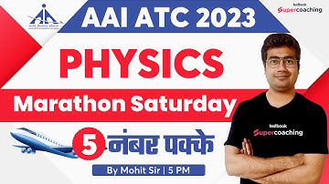 AAI ATC Physics Classes 2023 | Complete Marathon Series | Physics for AAI ATC 2023 | By Mohit Sir