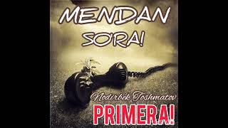 PRIMYERA!!! MENDAN SO'RA!!! Nodirbek Toshmatov #rizanova#uzbekistan#tojikiston#toshkent#dushanbe