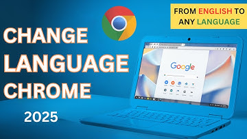 How to Change Google Chrome Language 2025
