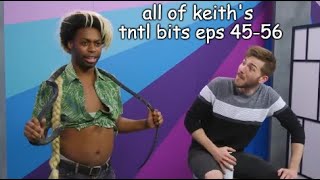 All Keith Leak Jr TNTL Bits Eps 45-56