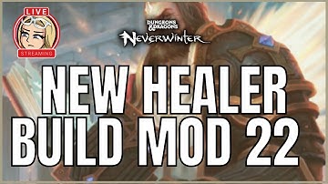 Neverwinter Gearing Up as a New Healer in Mod 22 - Live Stream Recap