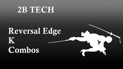 Soulcalibur 6 (Season 2) - 2B Tech - Reversal Edge K Combos