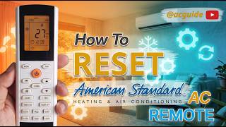 Details How To Reset American Standard Mini-Split AC Remote to Factory Settings (Quick 1-Minute Reset) Guide