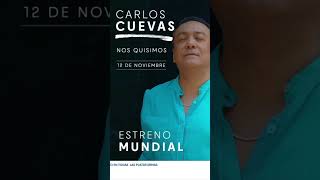💥ESTRENO MUNDIAL - NOS QUISIMOS - CARLOS CUEVAS