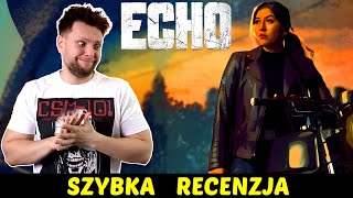 Echo (Disney+) RANT+ ★SzybkieRecenzje