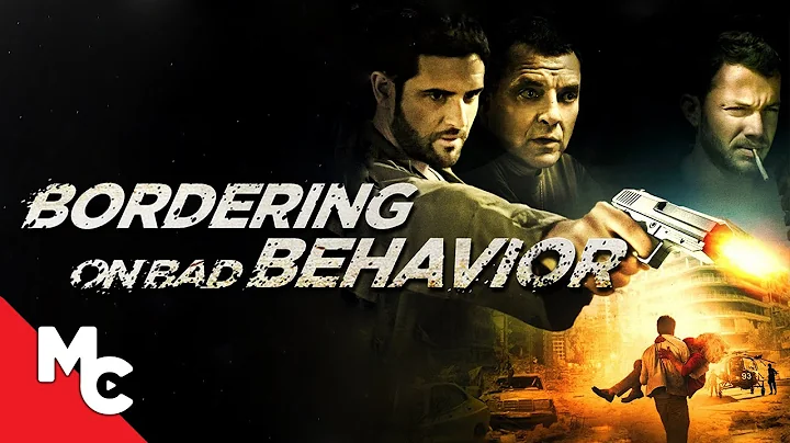 Bordering on Bad Behavior | Full Action Movie | Be...