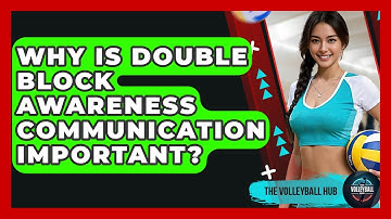 Why Is Double Block Awareness Communication Important? - The Volleyball Hub